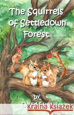 The Squirrels of Settledown Forest David Lugg 9798337859231 Independently Published - książka