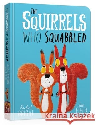 The Squirrels Who Squabbled Board Book: From The World of Rachel Bright & Jim Field Rachel Bright 9781408355763 Hachette Children's Group - książka