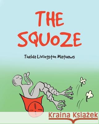 The Squoze Thelda Livingston Mathews 9781638149705 Covenant Books - książka