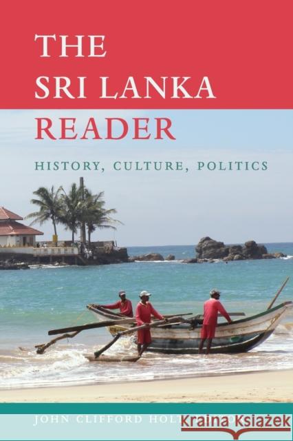 The Sri Lanka Reader: History, Culture, Politics Holt, John Clifford 9780822349822  - książka