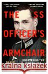 The SS Officer's Armchair: In Search of a Hidden Life Daniel Lee 9781784706654 Vintage Publishing