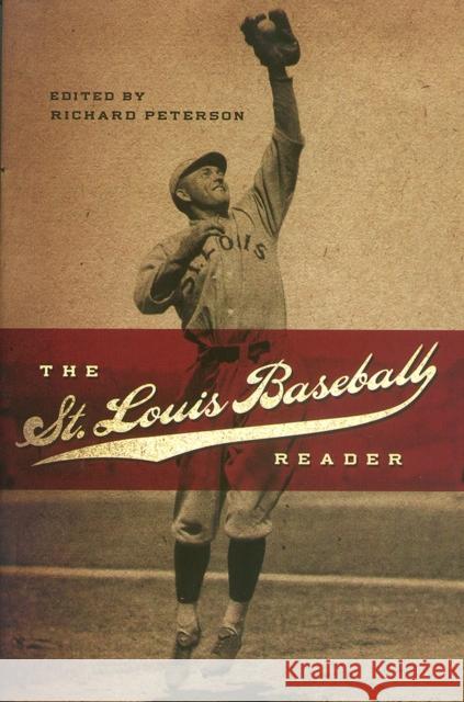 The St. Louis Baseball Reader Peterson, Richard 9780826222640 University of Missouri Press - książka