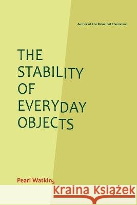 The Stability of Everyday Objects Pearl Watkins Maggie Powell  9798218049959 Whirligig Publishing - książka