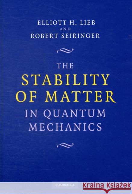 The Stability of Matter in Quantum Mechanics Elliott H Lieb 9780521191180  - książka
