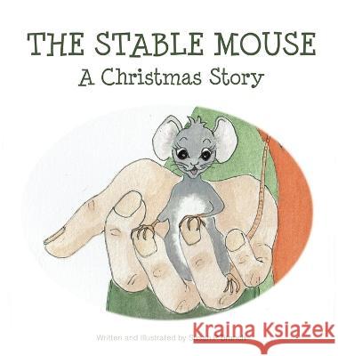 The Stable Mouse - A Christmas Story Susan P. Branch Susan P. Branch 9780648206620 Susan Branch - książka