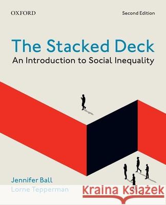 The Stacked Deck 2nd Edition: An Introduction to Social Inequality Ball 9780199036752 Oxford - książka