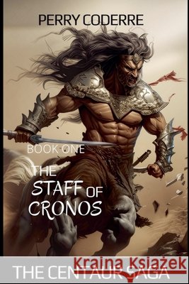 The Staff Of Cronos Coderre, Perry 9798233436130 Perry Coderre - książka