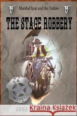 The Stage Robbery: Marshal Spur and the Outlaw Judd, Anna Elizabeth 9781648731037 Writer's Publishing House - książka