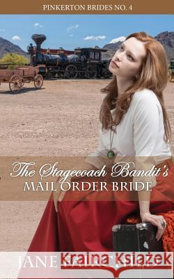 The Stagecoach Bandit's Mail Order Bride Jane Fairchild 9781530087136 Createspace Independent Publishing Platform - książka