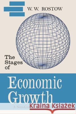 The Stages of Economic Growth: A Non-Communist Manifesto [First Edition] W. W. Rostow 9781684221578 Martino Fine Books - książka