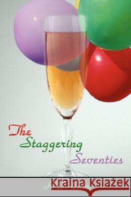 The Staggering Seventies R. T. Cain 9781434372550 Authorhouse - książka