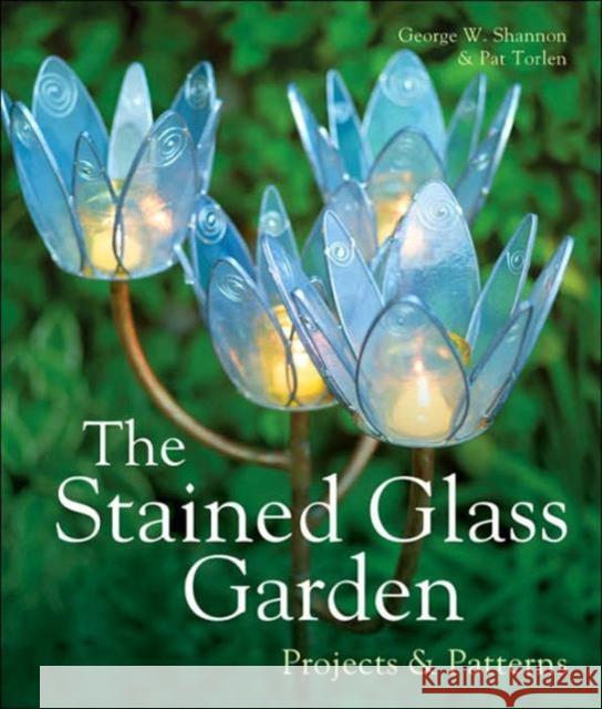 The Stained Glass Garden: Projects & Patterns Pat Torlen 9781895569575 Sterling Tamos - książka