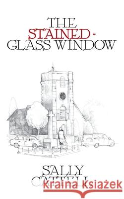 The Stained Glass Window Sally Cattell 9781922670359 Leschenault Press - książka