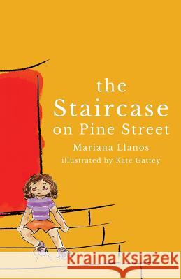 The Staircase on Pine Street Mariana Llanos 9781499203271 Createspace Independent Publishing Platform - książka