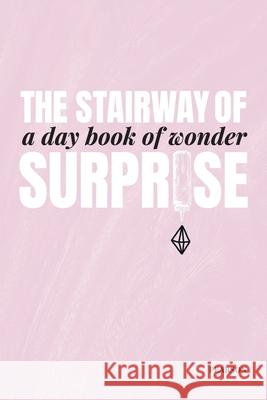 The Stairway of Surprise: A Day Book of Wonder Betsy Pearson Jenae Neeson 9780578624778 Sunwarmed Sage Press - książka