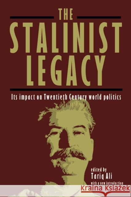 The Stalinist Legacy: Its Impact on Twentieth-Century World Politics Ali, Tariq 9781608462193  - książka