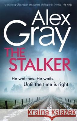 The Stalker Alex Gray 9780751572285 Little, Brown Book Group - książka
