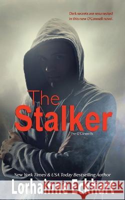 The Stalker Lorhainne Eckhart 9781998775231 Lorhainne Eckhart - książka