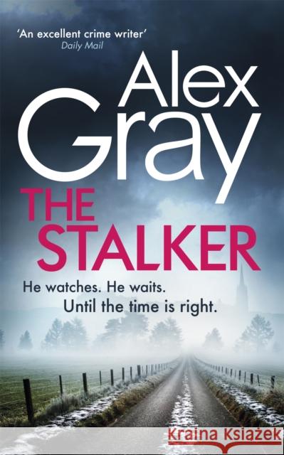 The Stalker: Book 16 in the Sunday Times bestselling crime series Alex Gray 9780751572308 Little, Brown Book Group - książka