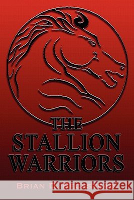 The Stallion Warriors Brian D. Beckstead 9781609766320 Eloquent Books - książka