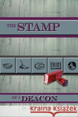 The STAMP of a DEACON Dr Anthony Revis 9781425997212 Authorhouse - książka
