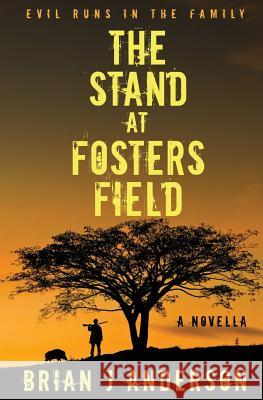 The Stand at Fosters Field Brian J. Anderson 9781523244133 Createspace Independent Publishing Platform - książka