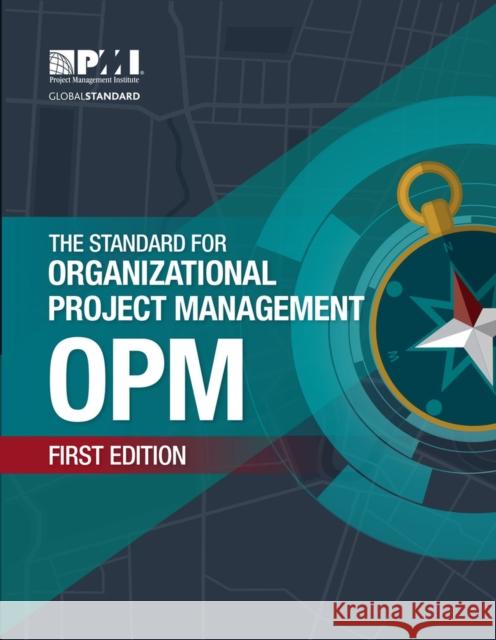 The Standard for Organizational Project Management (OPM) Project Management Institute 9781628252002 Project Management Institute - książka