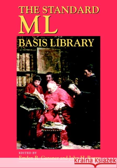 The Standard ML Basis Library Emden R. Gansner John H. Reppy 9780521794787 Cambridge University Press - książka