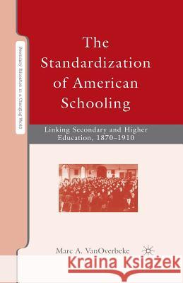 The Standardization of American Schooling: Linking Secondary and Higher Education, 1870-1910 Vanoverbeke, M. 9781349373567 Palgrave MacMillan - książka