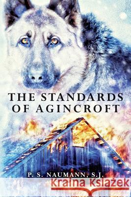 The Standards of Agincroft: The way up is the way down. Naumann, S. J. P. S. 9781508631682 Createspace - książka