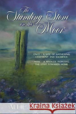 The Standing Stone on the Moor Allie Cresswell 9781739469979 Allie Cresswell Limited - książka