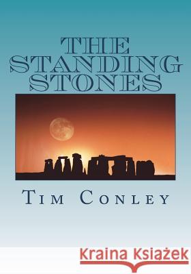 The Standing Stones Tim Conley 9781985306356 Createspace Independent Publishing Platform - książka