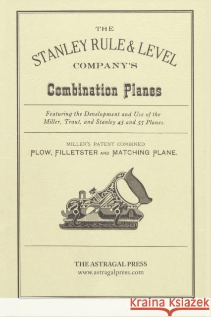 The Stanley Rule & Level Company's Combination Plane Kenneth D. Roberts 9780961808839 Astragal Press - książka