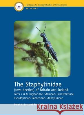 The Staphylinidae (rove beetles) of Britain and – Oxyporinae, Steninae, Euaesthetinae, Pseudopsinae, Paederinae, Staphylininae Derek A. Lott, Roy Anderson 9781800628212  - książka