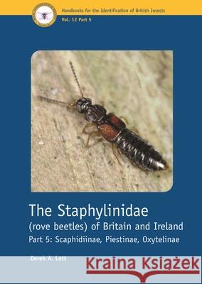 The Staphylinidae (rove beetles) of Britain and – Scaphidiinae, Piestinae, Oxytelinae Derek A. Lott 9781800628205  - książka