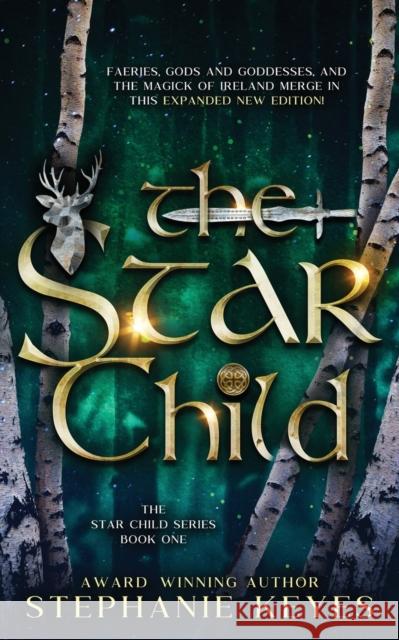 The Star Child Stephanie Keyes 9780999846759 Aisling House - książka