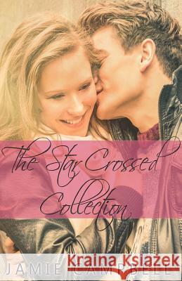 The Star Crossed Collection Jamie Campbell 9781539794332 Createspace Independent Publishing Platform - książka