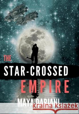 The Star-Crossed Empire Maya Darjani 9781088100936 Starshot Press - książka