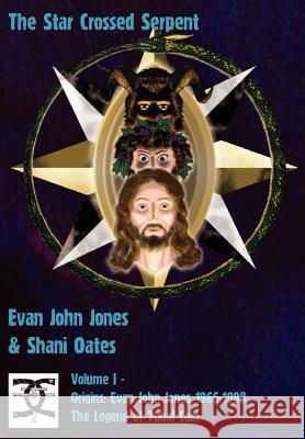The Star Crossed Serpent: Volume I - Origins: Evan John Jones 1966-1998 - The Legend of Tubal Cain Jones, Evan John 9781906958374 Mandrake of Oxford - książka