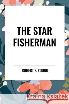 The Star Fisherman Robert F Young 9798880921195 Start Classics - książka