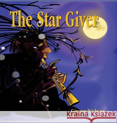 The Star Giver: A Legend from the Far, Far North Ginger Nielson Ginger Nielson 9780991309337 Virginia Nielson - książka