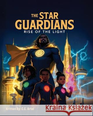 The Star Guardians: Rise of the Light C. C. Artel 9781734527063 Get It Girl Publishing - książka