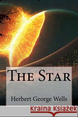 The Star Herbert George Wells Herbert George Wells Paula Benitez 9781541170384 Createspace Independent Publishing Platform - książka