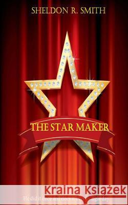 The Star Maker Sheldon R. Smith 9781516864911 Createspace - książka