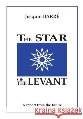 The Star of the Levant Josquin Barre 9782322027712 Books on Demand - książka