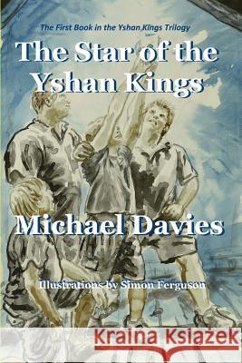 The Star of the Yshan Kings Michael Davies Simon Ferguson 9780648470212 Mickie Dalton Foundation - książka