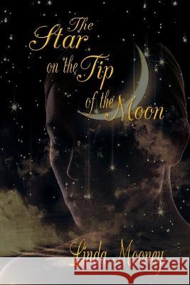 The Star on the Tip of the Moon Linda Mooney 9798496219051 Independently Published - książka