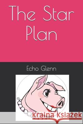 The Star Plan Echo Glenn, Steve William Laible 9781624850585 Kodel Group - książka