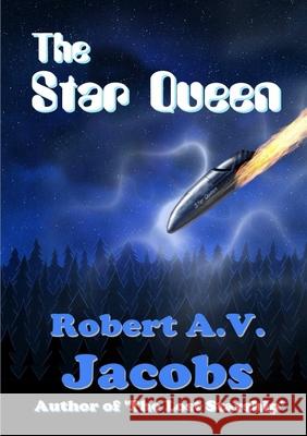 The Star Queen Robert A.V. Jacobs 9780244491154 Lulu.com - książka