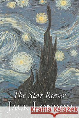 The Star-Rover by Jack London, Fiction, Action & Adventure Jack London 9781603125772 Aegypan - książka